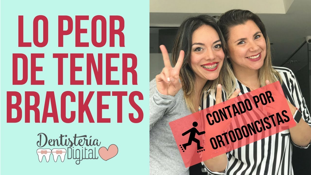 LO PEOR DE TENER BRACKETS - Contado por Ortodoncistas