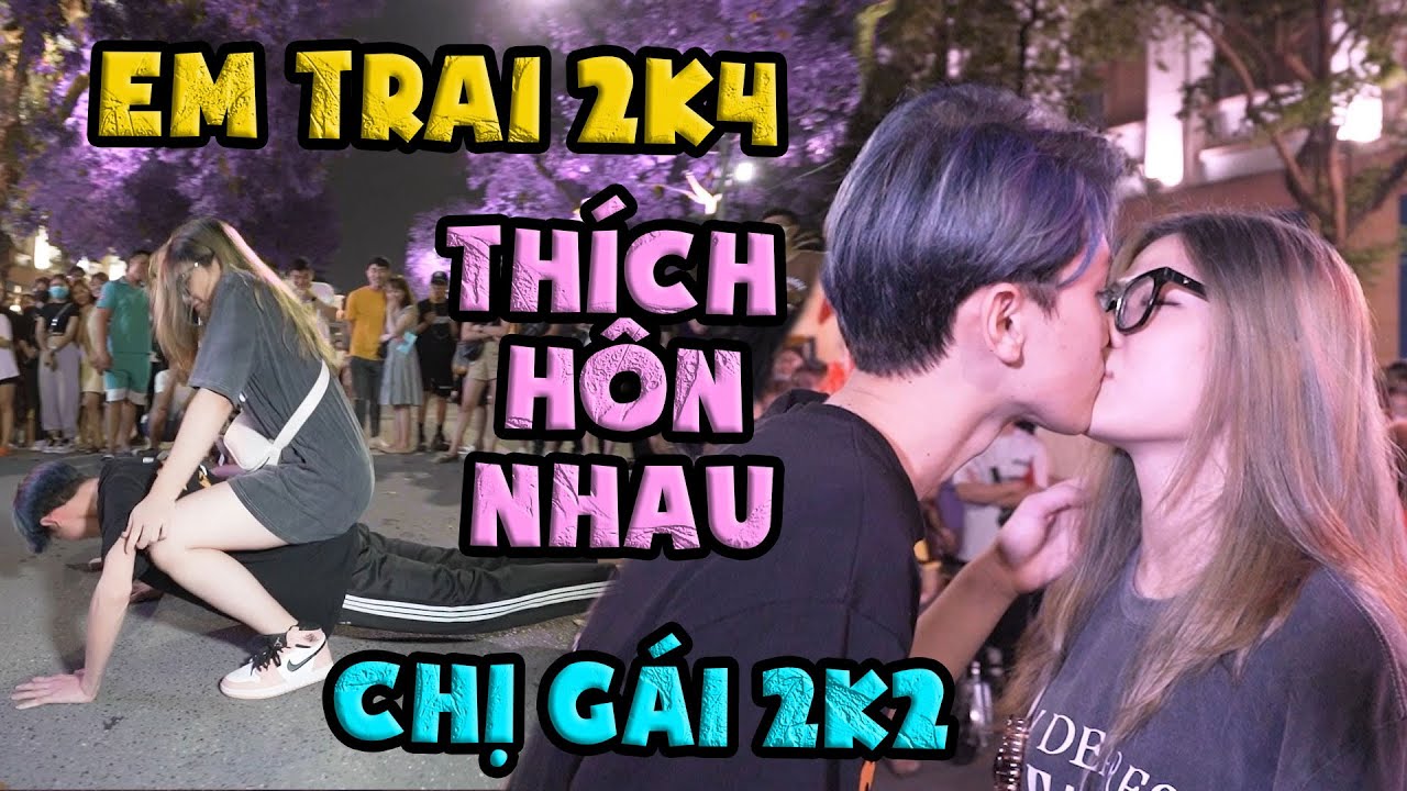 CẶP ĐÔI NHẠT NHẼO I Chị 2k2 Em 2k4 nhạt hơn nước ốc nhưng lại thích hôn nhau giữa phố và cái kết