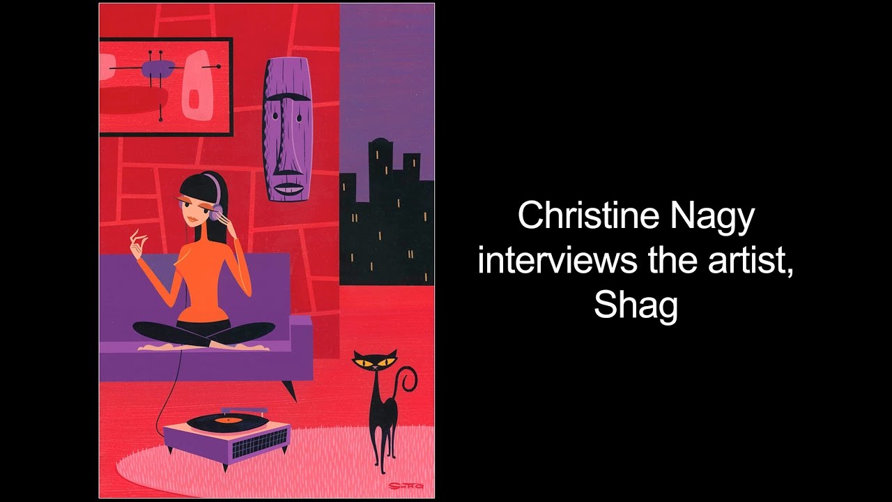 Christine Nagy Interviews: the artist, Shag