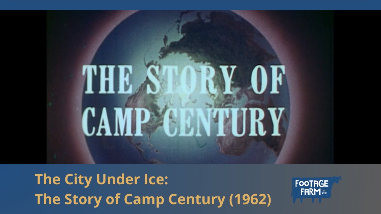 The City Under Ice: The Story of Camp Century | Footage Farm Ltd
