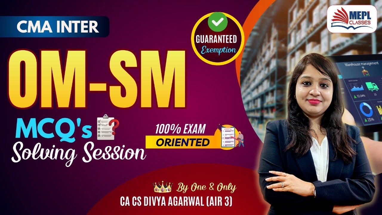 CMA Inter - OM-SM | MCQ's Solving Session📝By Divya Agarwal Mam | MEPL