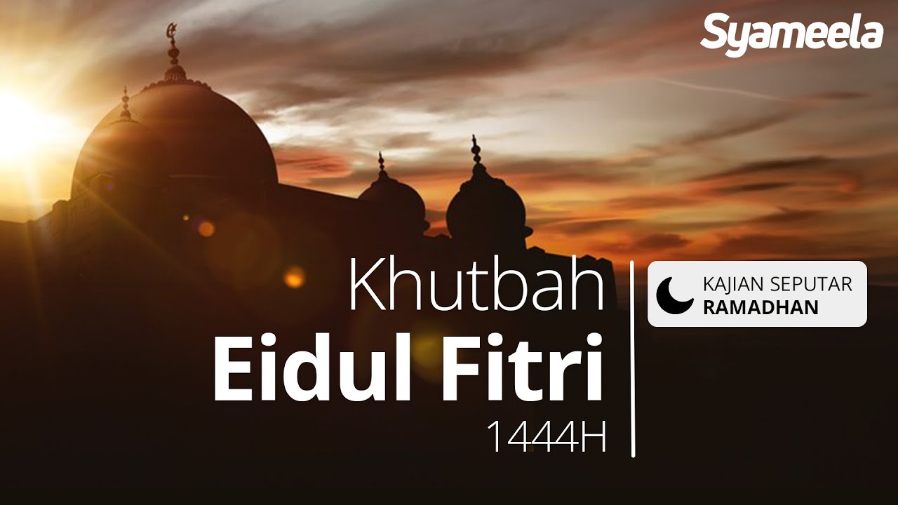 KHUTBAH IEDUL FITRI 1444H | Abu Bassam Oemar Mita