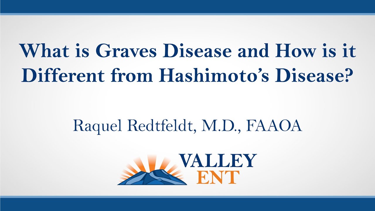 Graves Disease & How Is It Different From Hashimoto’s Disease  -  Raquel Redtfeldt, M.D., FAAOA