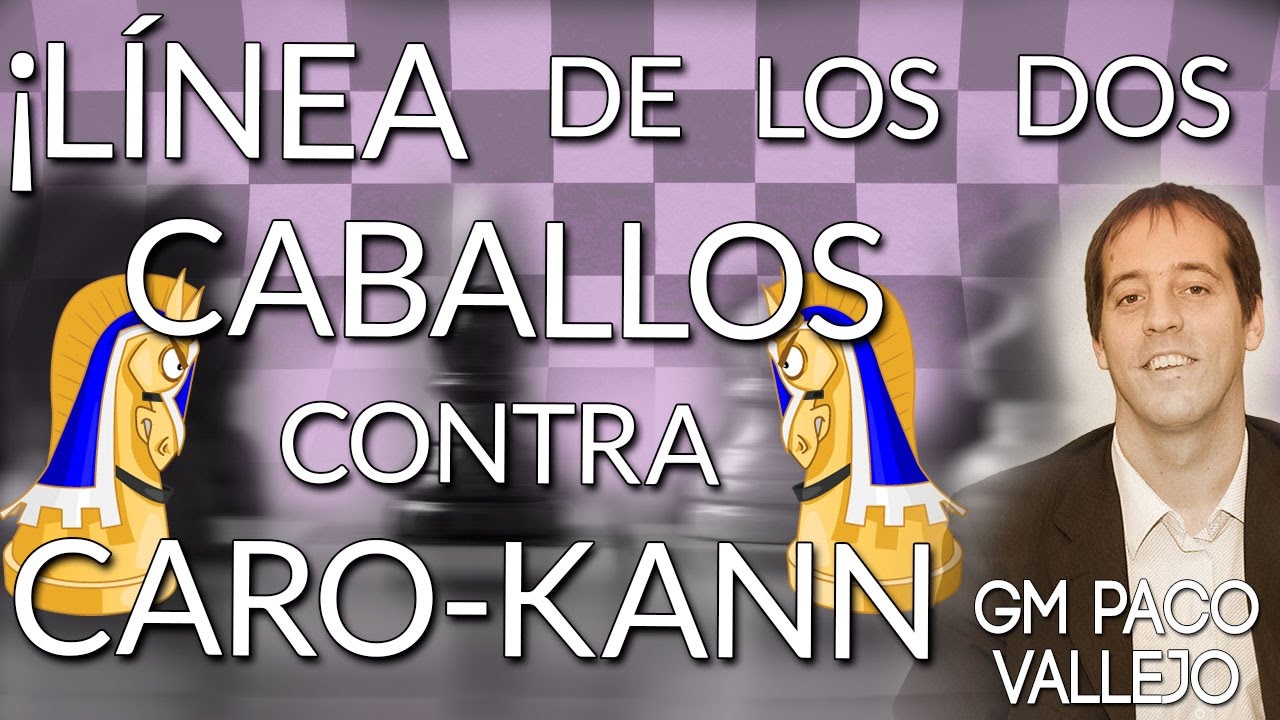 Уничтожьте КАРО-КАНН с помощью линии ДВУХ ЛОШАДЕЙ — ГМ Пако Вальехо CHESS24