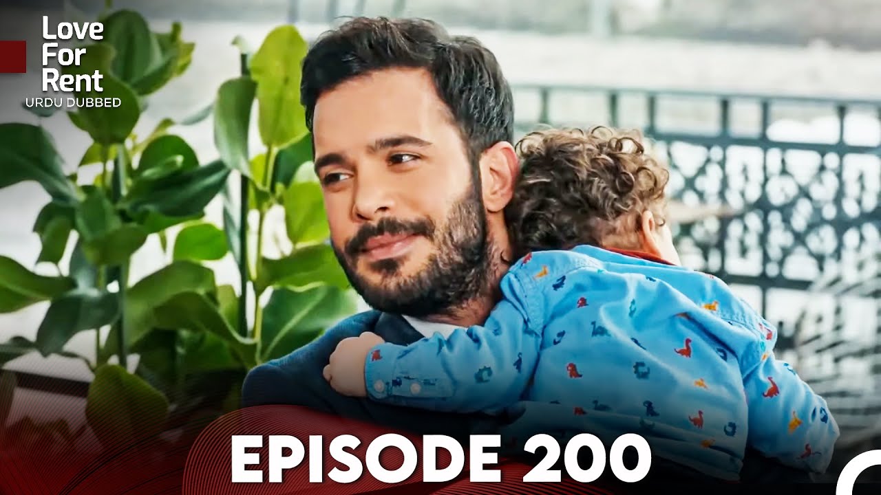 Love For Rent Episode 200 (Urdu Dubbed)