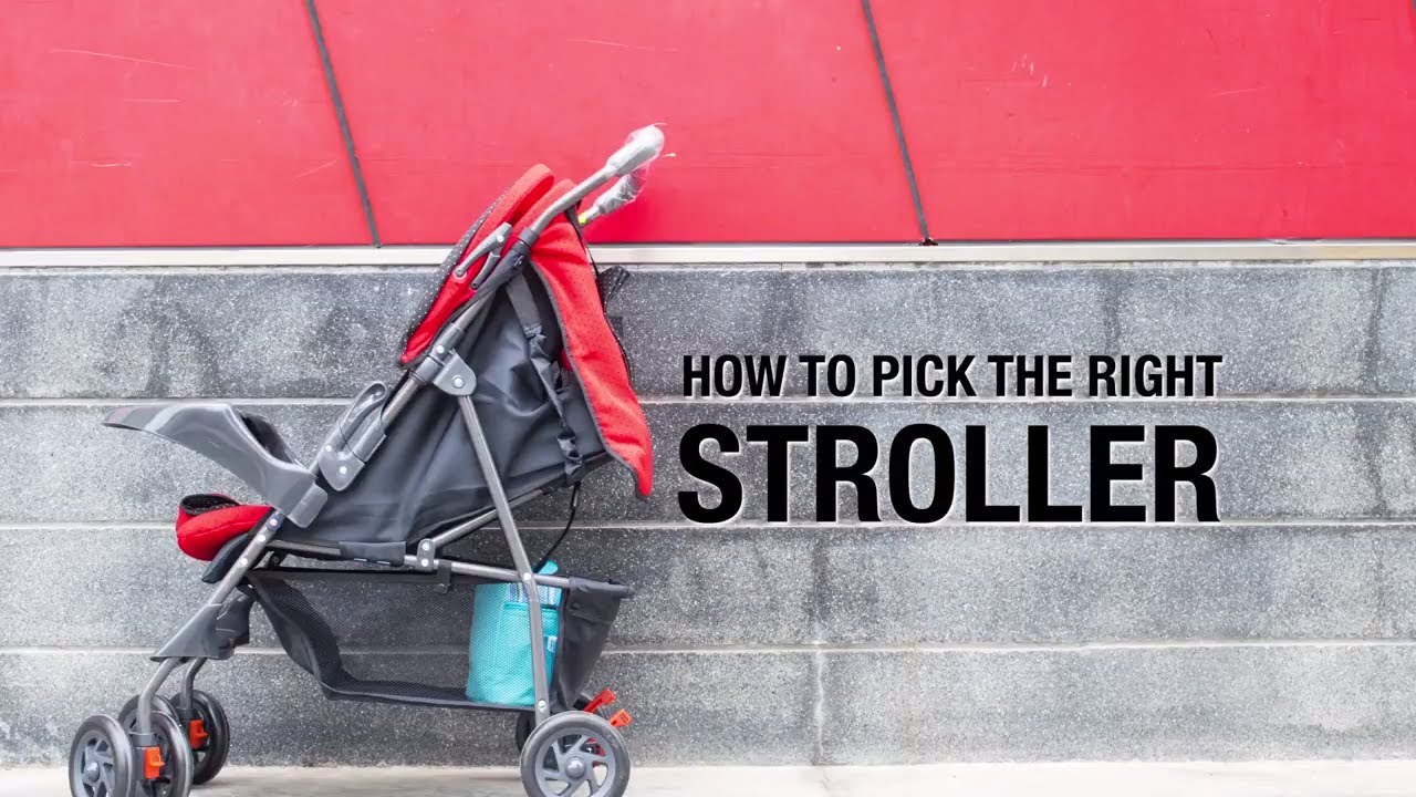 How to pick the right Stroller?