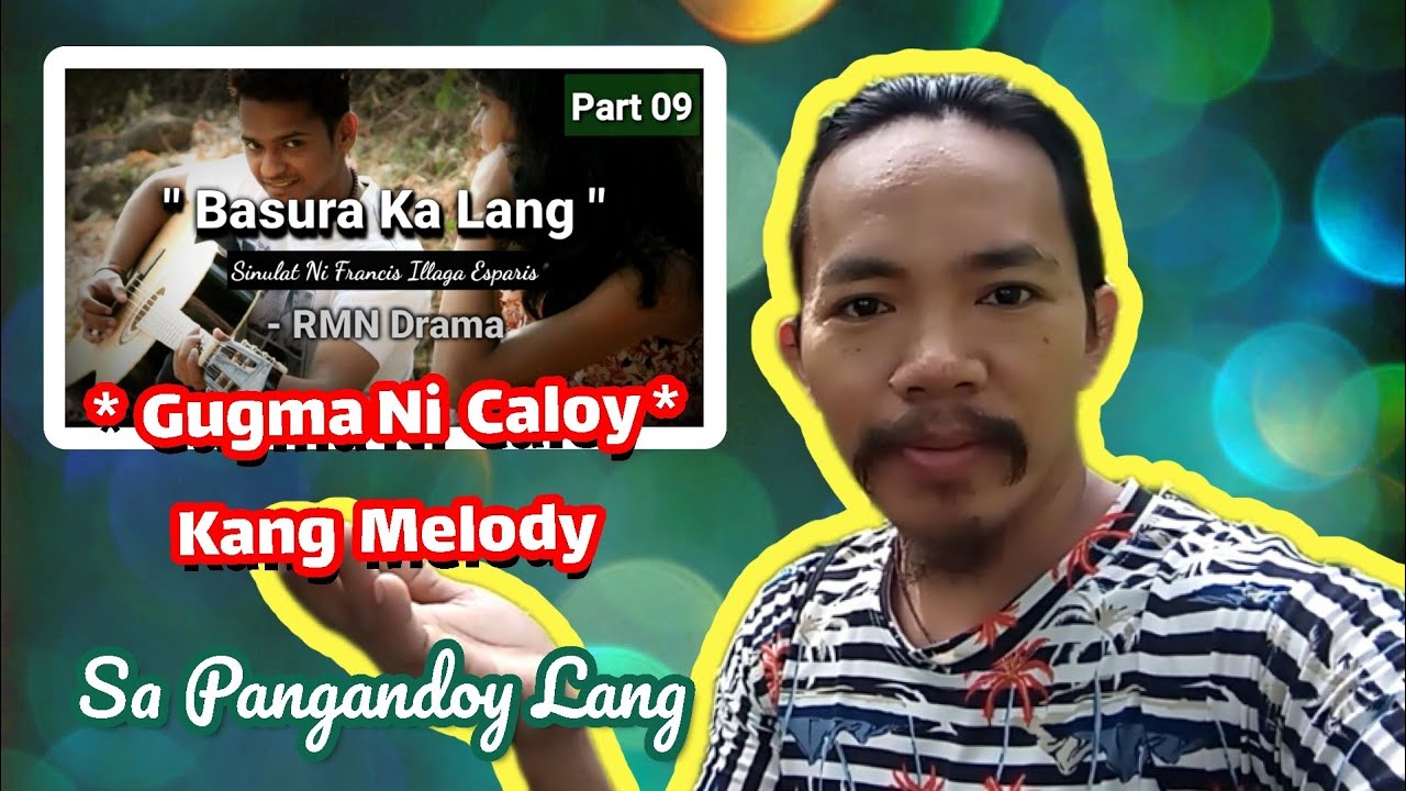 Part 09 | Basura Ka Lang