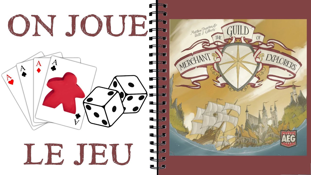 LA GUILDE DES EXPEDITIONS MARCHANDES ON JOUE LE JEU