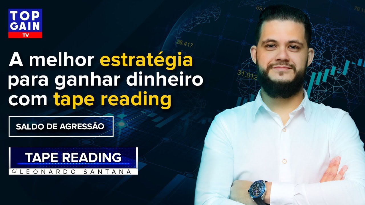 A MELHOR ESTRATÉGIA PARA GANHAR DINHEIRO COM TAPE READING - SALDO DE AGRESSÃO