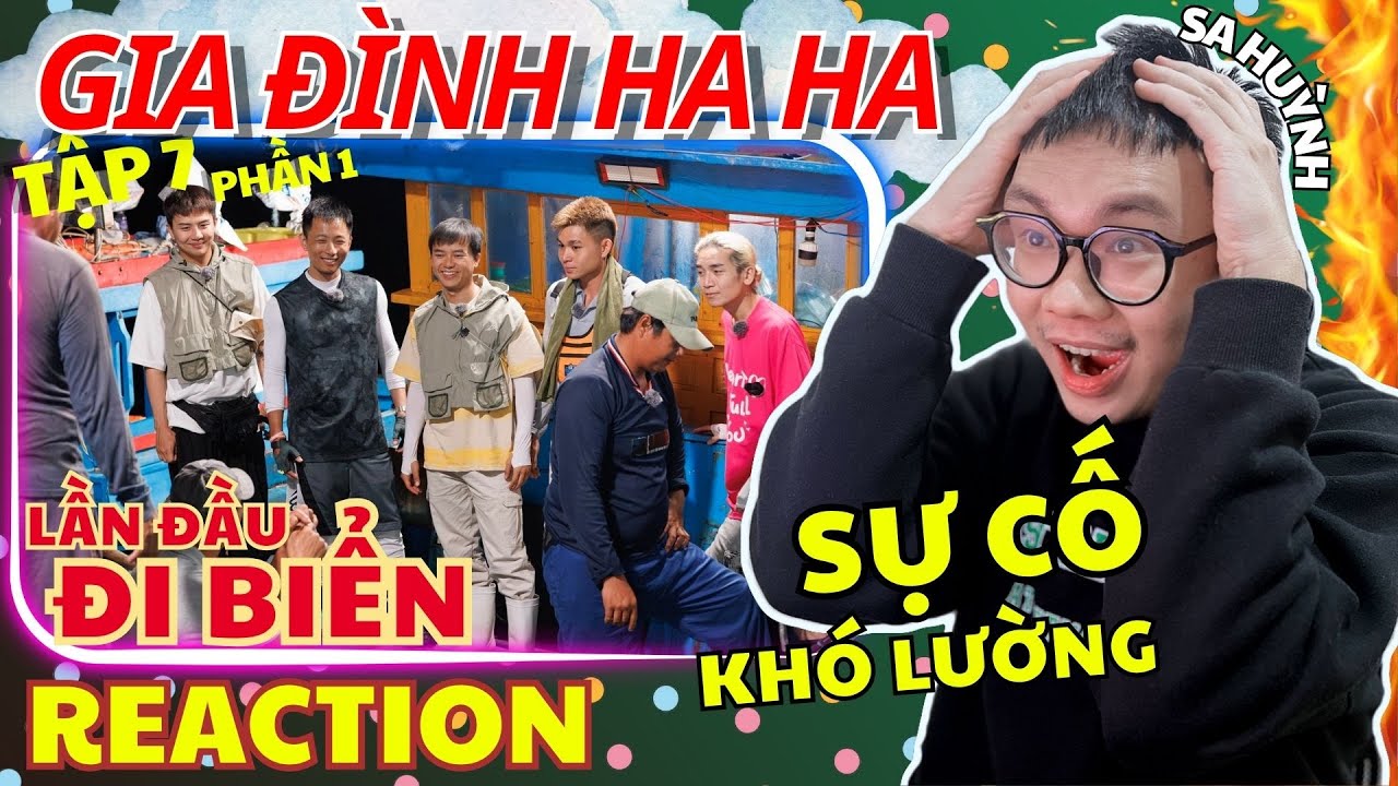 (REACTION) GIA ĐÌNH HA HA TẬP 7_PHẦN 1| Gia đình Ha Ha lần đầu đi biển và SỰ CỐ BẤT NGỜ