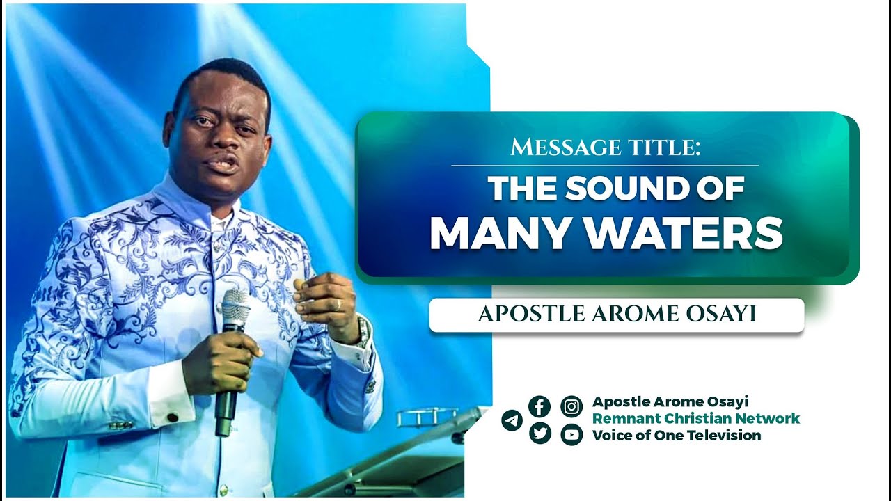 The Sound Of Many Waters - Apostle Arome Osayi