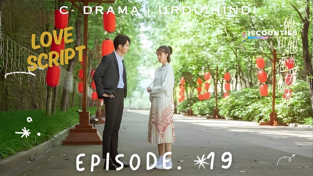 Love Script - EPISODE 19 | C-Drama | Urdu/Hindi | Wanyan Lou - Sabrina Zhuang - Lesli Ma | Watch Now