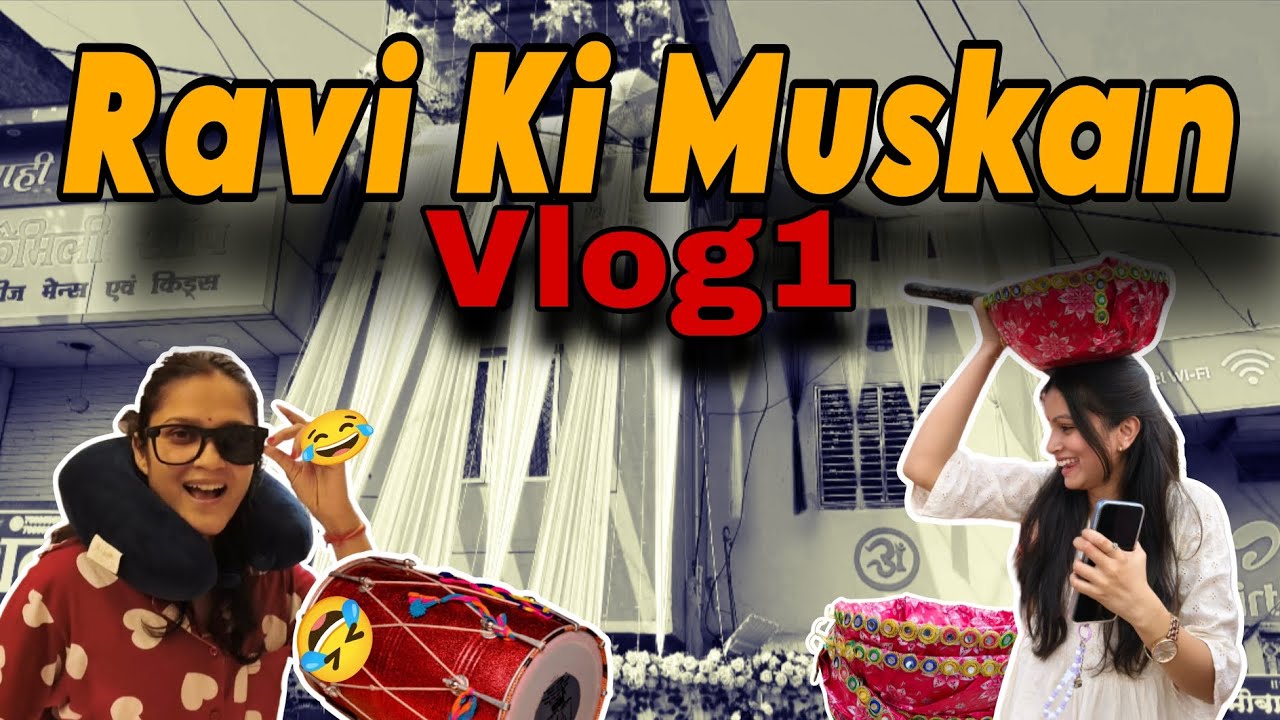 Day 1 Ravi Ki Muskan | The wedding vlog | Indian wedding Vlogs