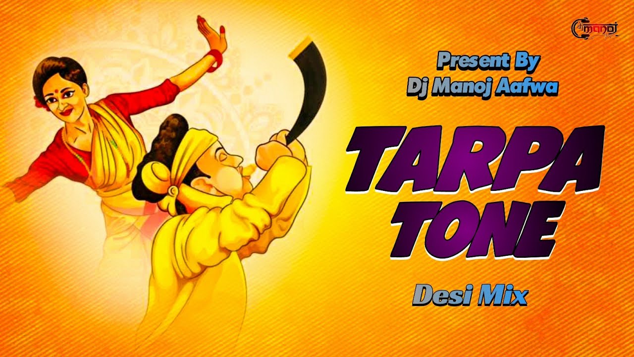 TARPA TONE (तारपा टोन) Desi Mix !! New Instrument 2023 !! Dj Manoj Aafwa