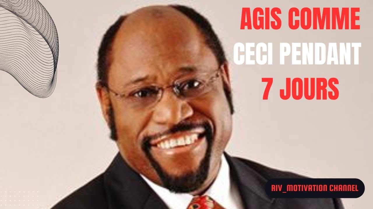 Faites CECI pendant 7 jours et regardez votre vie changer | Myles Munroe