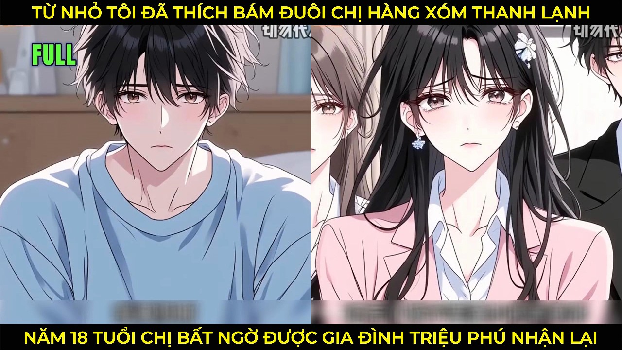 Từ Nhỏ Tôi Đã Thích Bám Đuôi Chị Hàng Xóm Thanh Lạnh, Năm 18 Tuổi Chị Được Gia Đình Triệu Phú Đón Đi