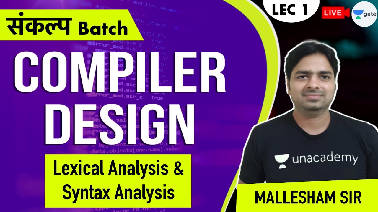 Lexical Analysis and Syntax Analysis | Lec 1 | Compiler Design | GATE 2021 CSE | Mallesham Sir