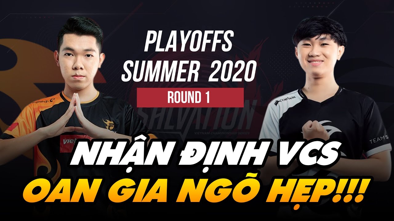 [NHẬN ĐỊNH PLAYOFFS VCS] FL vs TS (20/8) | OAN GIA NG&Otilde; HẸP!