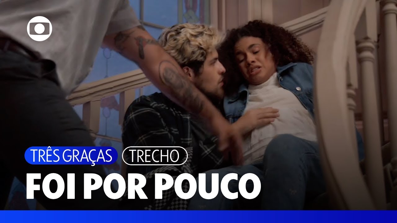 Arminda empurra Joélly, mas Raul consegue salvar a amada do pior | Três Graças | TV Globo