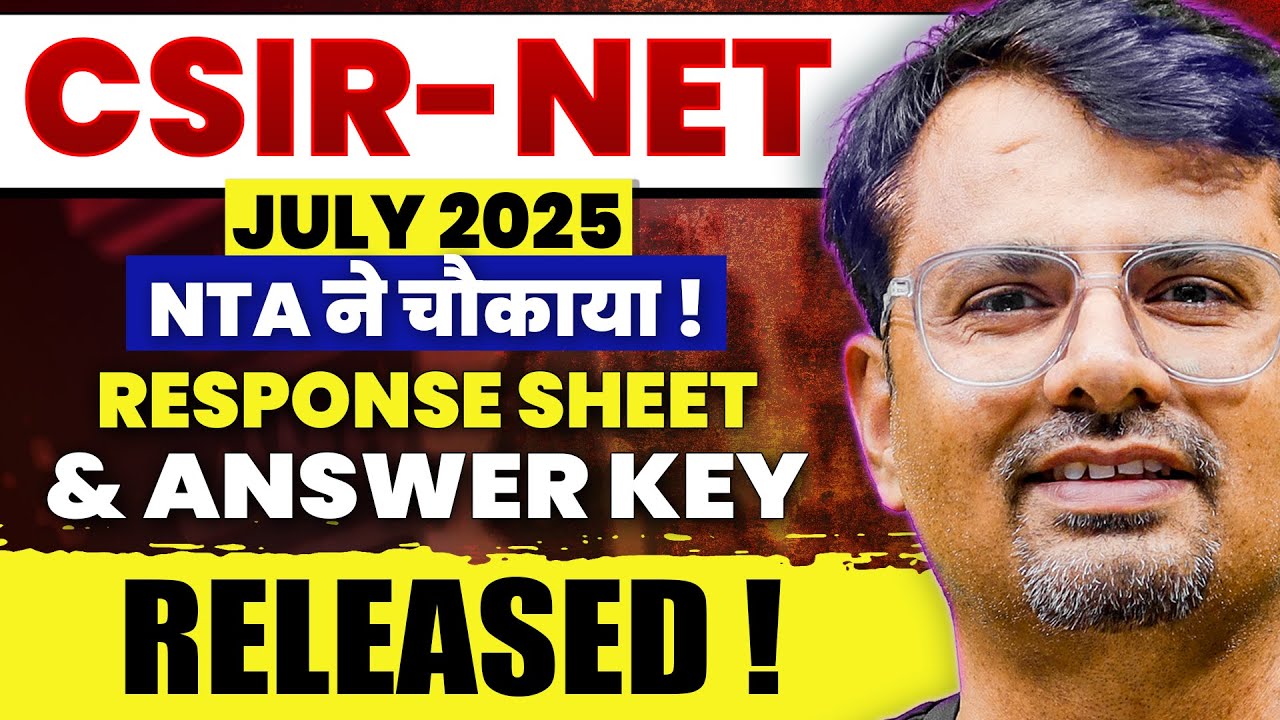 CSIR NET July 2025 Answer Key & Response Sheet Released | NTA ने चौकाया! Update By GP Sir