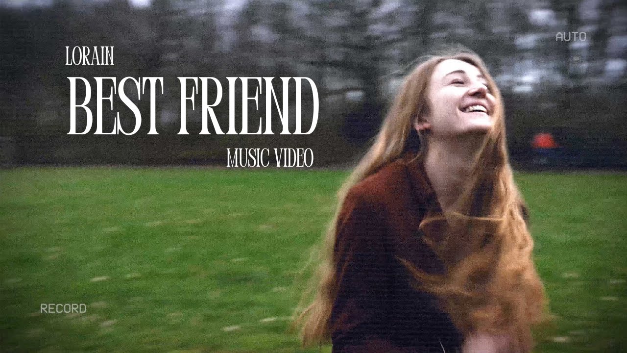 Best Friend - LORAIN  (Official Music Video)