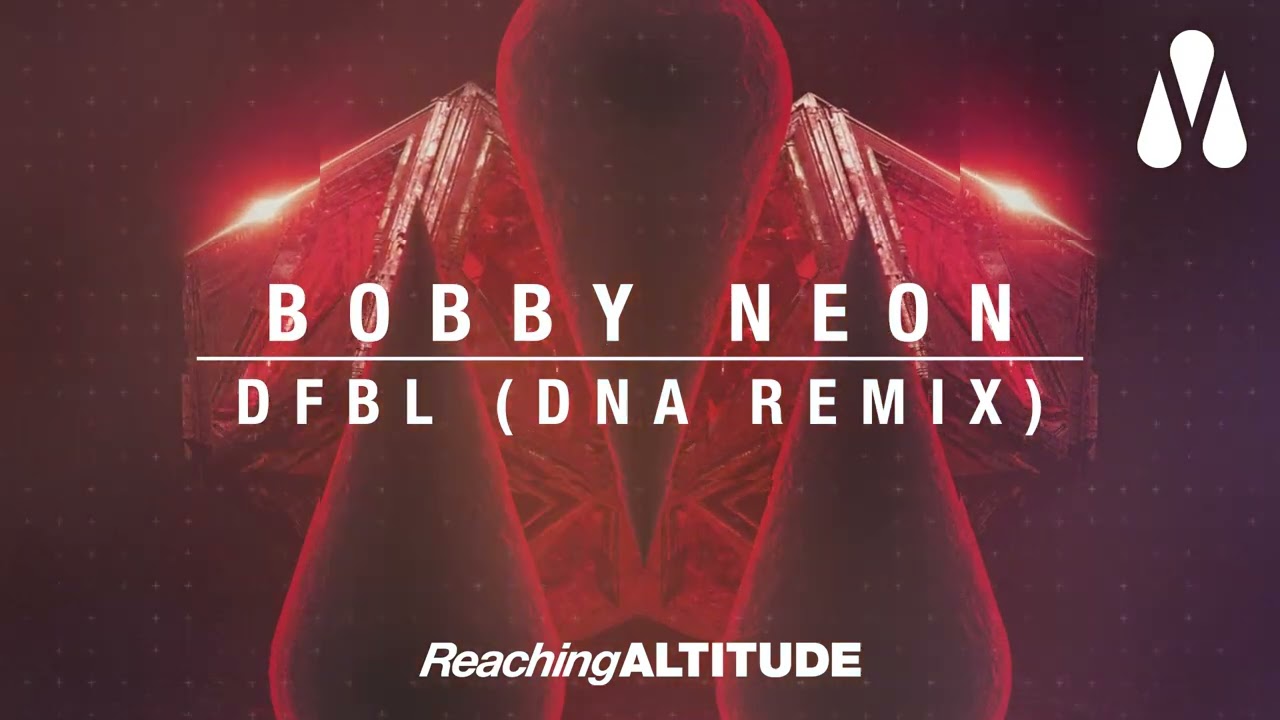 Bobby Neon - DFBL (DNA Remix)