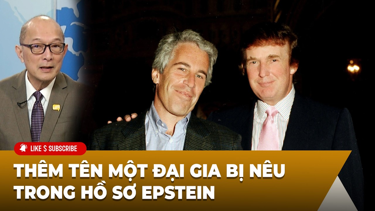 Thời Sự Thế Giới P3 (02-04-2026) Thêm tên một đại gia bị nêu trong hồ sơ Epstein