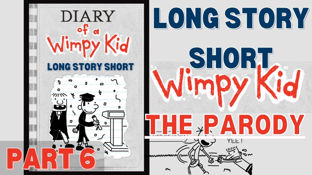 Diary of a Wimpy Kid | Long Story Short (Part 6) The Parody