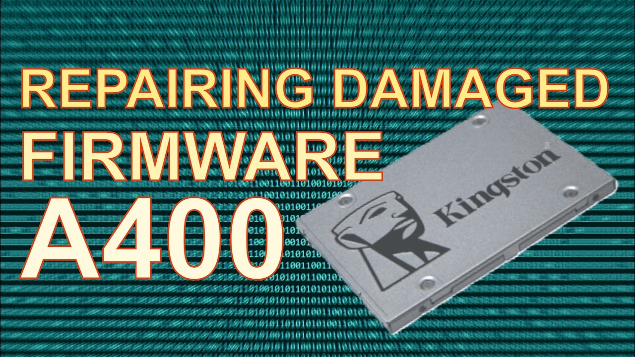 Repairing Damaged firmware on Kingston A400, SATAFIRM S11 SBFK71F1  SBFKB1D1 SSD Reset edit firmware