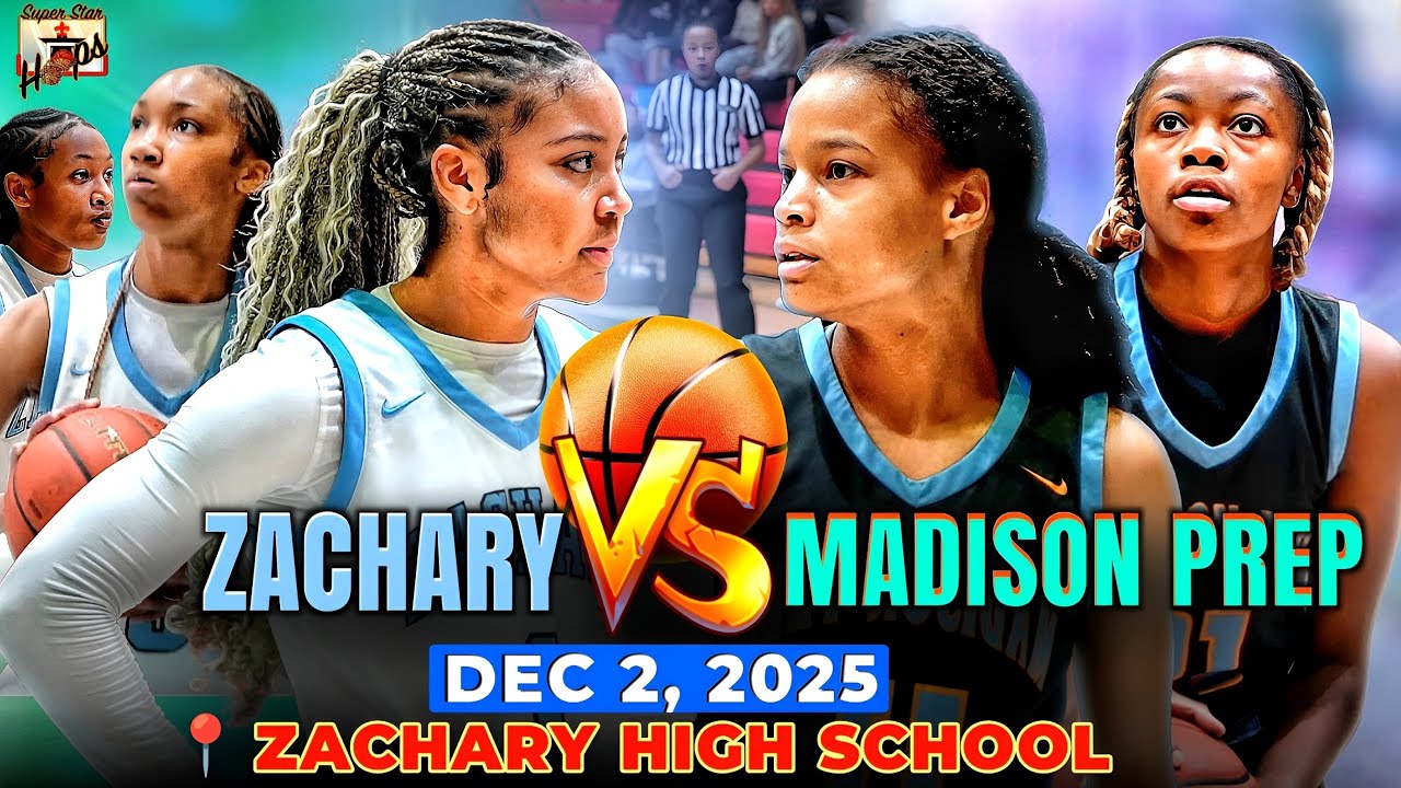 ⛹🏽‍♀️ Baton Rouge Area Showdown 💪 Zachary vs Madison Prep | Louisiana Girls Basketball | 12/2/25
