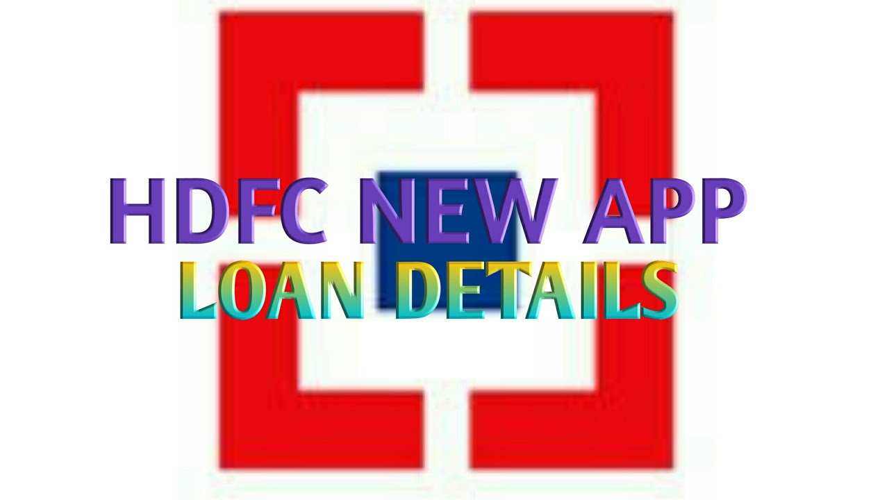 HDFC NEW APP LOAN DETAILS