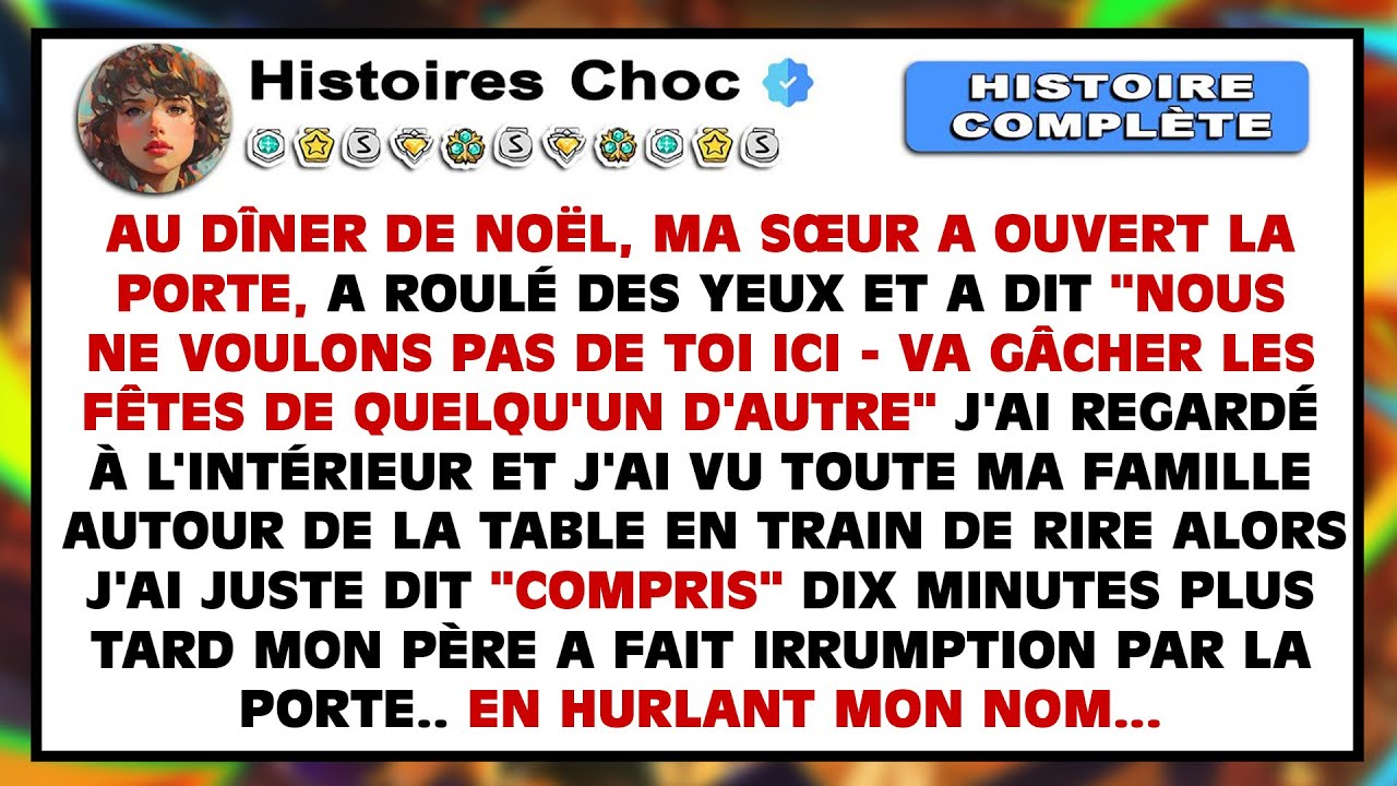 Au dîner de Noël, ma sœur a ouvert la porte, levé les yeux au ciel et dit : « On ne veut pas de toi
