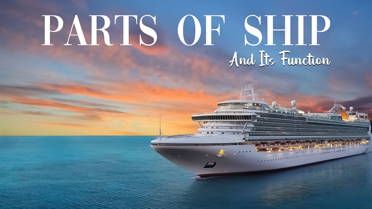 Parts of a Ship | Learn the parts of a ship | What are the main parts of a ship Part I