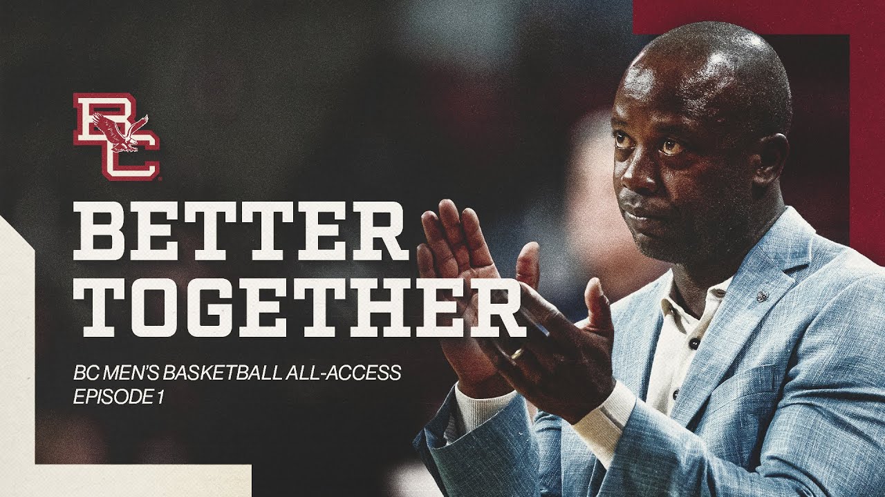 Better Together | BC Men's Basketball All-Access | EPISODE 1