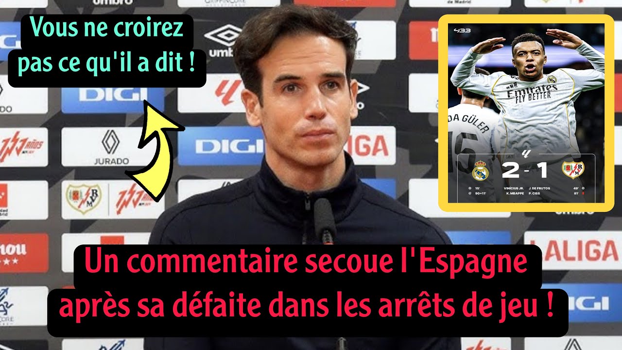 Commentaire inattendu de l'entraîneur du Rayo Vallecano après la défaite contre le Real Madrid en Li