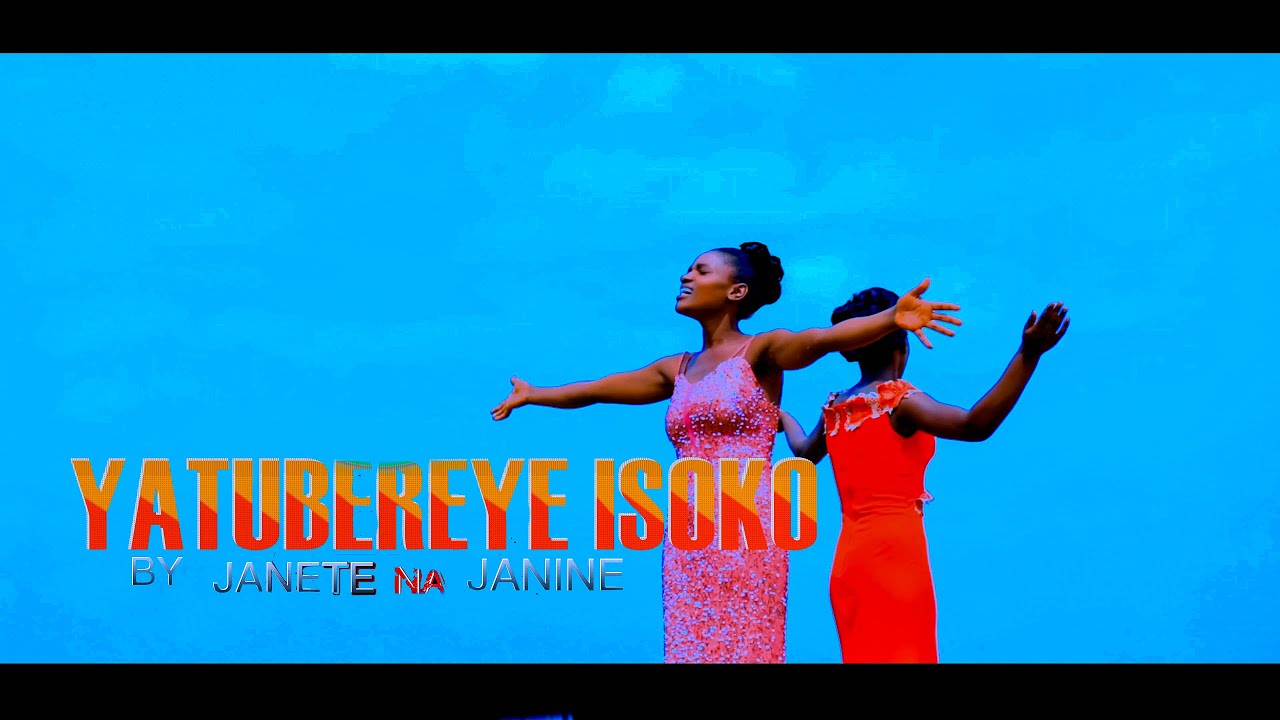 Yatubereye Isoko by Janete na Janine
