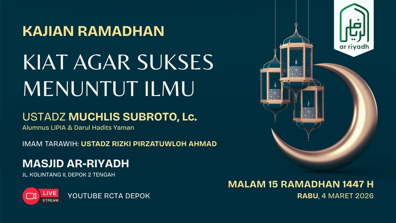 [LIVE] Kajian Tematik Ramadhan 1447 H: KIAT AGAR SUKSES MENUNTUT ILMU - Ustadz Muchlis Subroto, Lc.