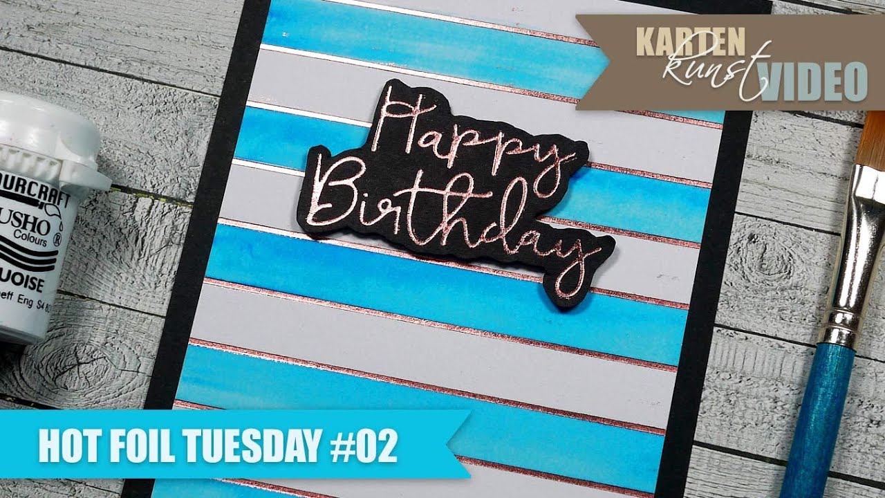 Karten-Kunst Hot Foil Tuesday #02 - Gestreifte Geburtstagsgrüße
