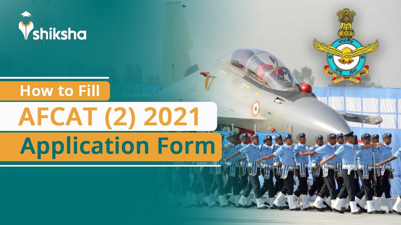 How to fill AFCAT (2) 2021 Application Form? Check Step-By-Step Process