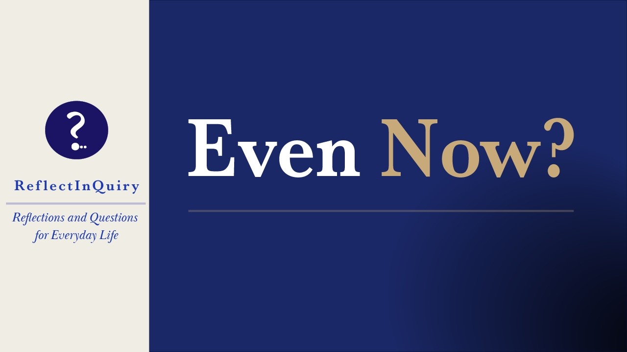 Trusting God Even Now? | When Trust is Tested