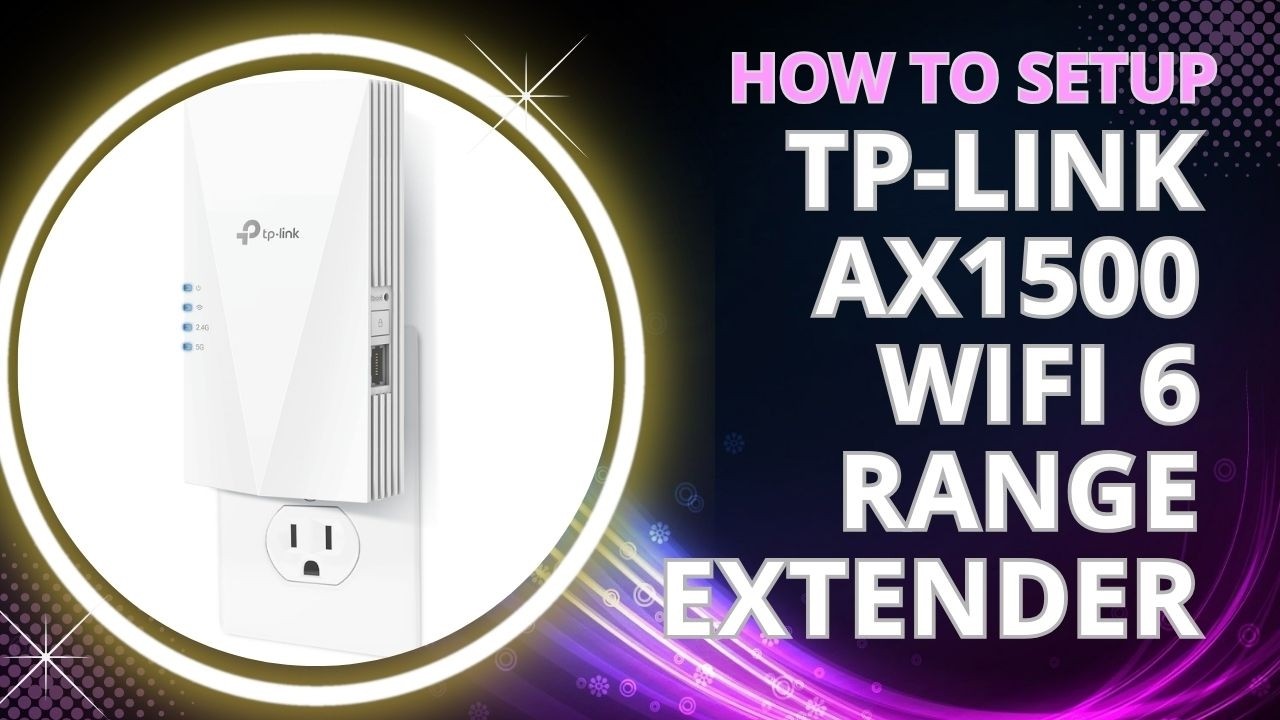 How to Setup TP-Link AX1500 WiFi 6 Range Extender