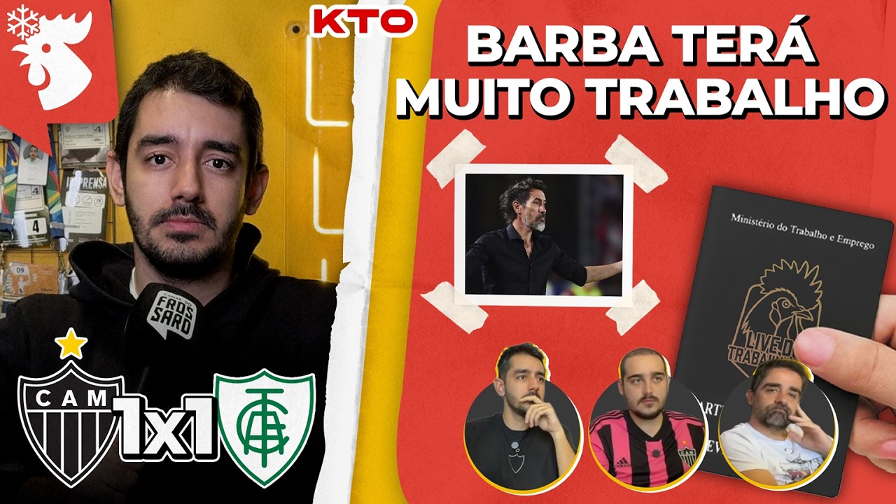 EMPATE AMARGO, E BARBA TERÁ MUITO TRABALHO | CABEÇA FRIA ATLÉTICO 1x1 AMÉRICA | #LIVEDOTRABALHADOR
