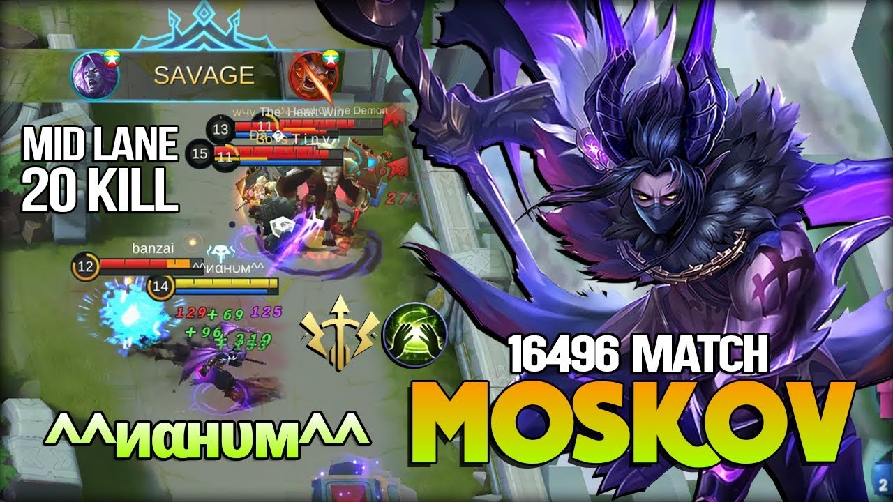 SAVAGE Moskov 16496 Match!! Mid Lane? 20 Kill is Real by ^^иαнυм^^ - Mobile Legends