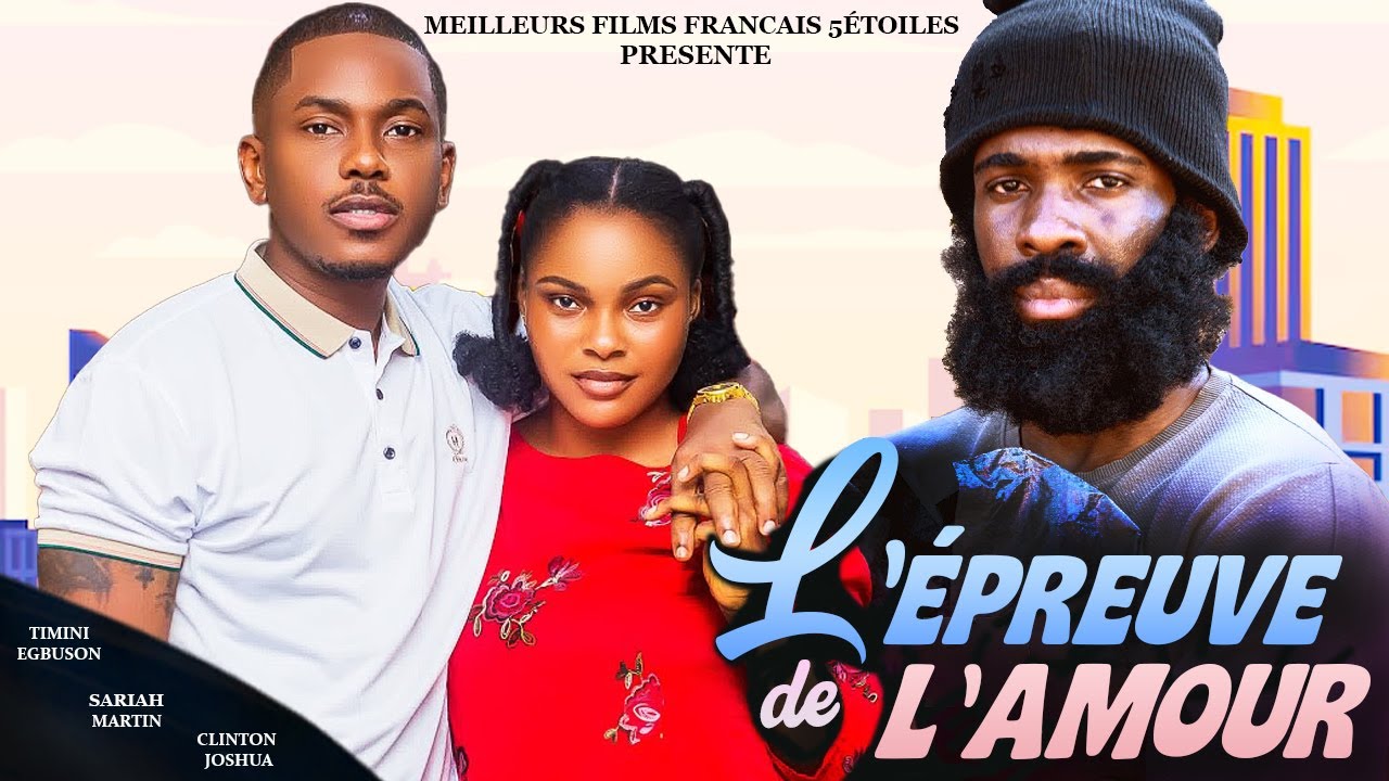 L'ÉPREUVE DE L'AMOUR | Clinton Joshua | Meilleur Films Français | Film Nigérian En Français 2026