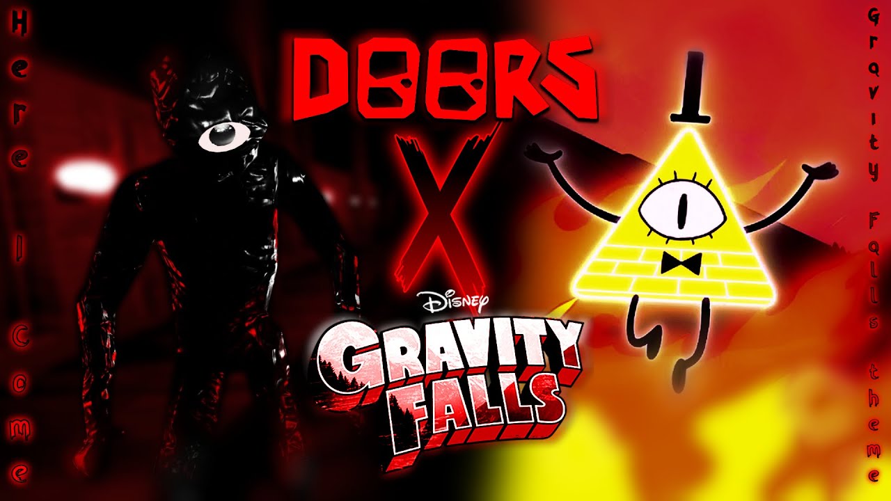 DOORS x GRAVITY FALLS - Here I Come x Gravity Falls Theme (Atelz Vex mashup)