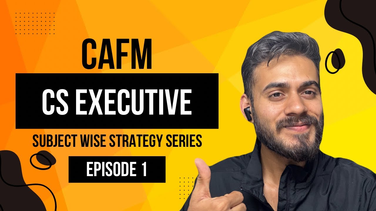 EPISODE 1 : How to study CAFM (Corporate Accounting and Financial Management) CS Executive