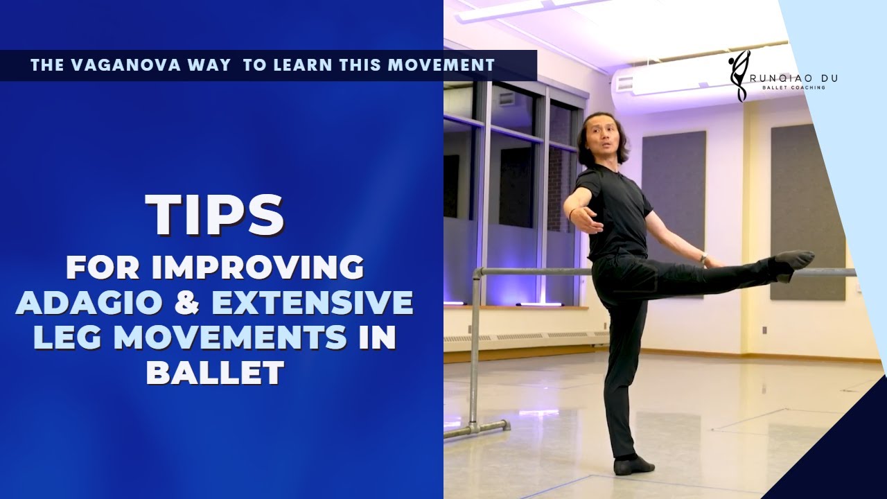 Dance Bigger: Tips and Techniques for Improving Adagio and Extensive Leg Movements in Ballet