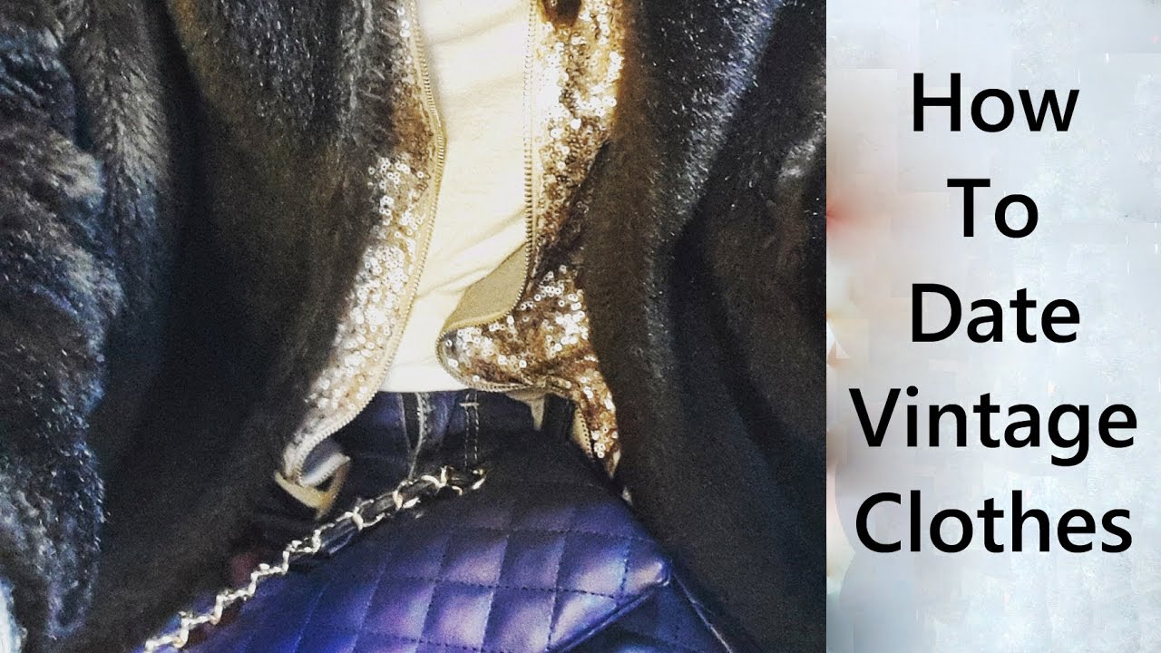 A Quick Guide On How To Date Vintage Clothes