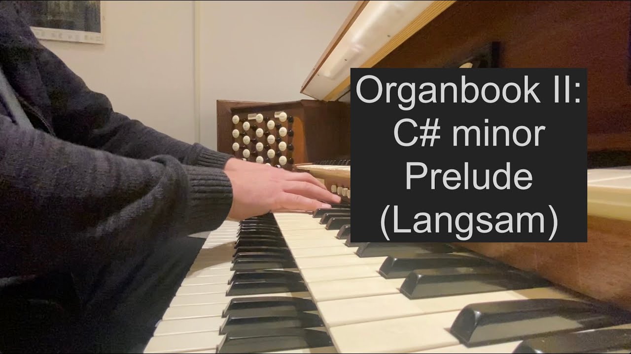 C# Minor Prelude (Langsam) from Organbook II