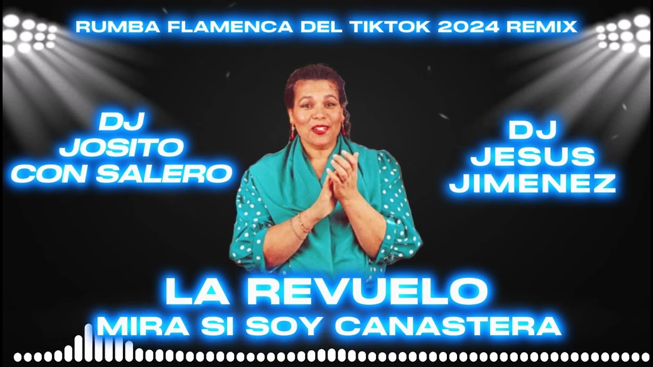 La Revuelo - Mira Si Soy Canastera #tiktok - Remix Dj Josito Con Salero Y Dj Jesus Jimenez